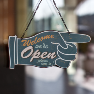 Open for business - Use marketing strategies that will tell your customers you are open for business!