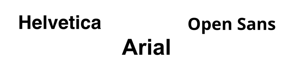 An image that shows what Helvetica, Arial, and Open Sans fonts look like. 